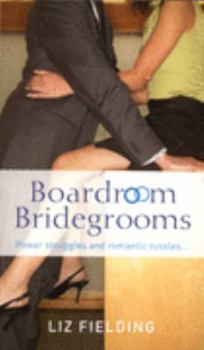 Boardroom Bridegrooms - Book  of the Boardroom Bridegrooms