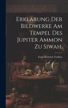 Hardcover Erklärung der Bildwerke am Tempel des Jupiter Ammon zu Siwah. [German] Book