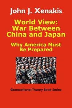 Paperback World View: War Between China and Japan: Why America Must Be Prepared Book