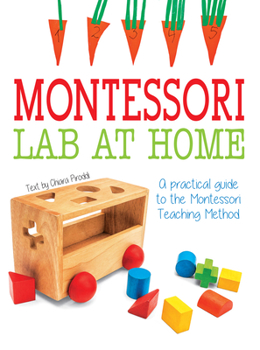 Paperback Montessori Lab at Home: A Practical Guide to the Montessori Teaching Method Book