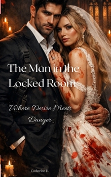 Paperback The Man In The Locked Room: When Desire Meets Danger Book
