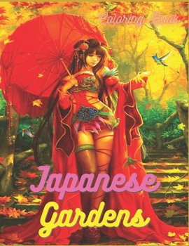 Paperback Japanese Gardens Coloring Book: Coloring Book For Kids and Adults Book