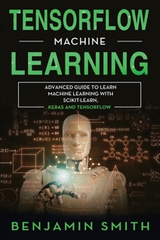 Paperback TensorFlow Machine Learning: Advanced Guide to Learn Machine Learning With Scikit-Learn, Keras and TensorFlow Book