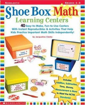 Paperback Shoe Box Math Learning Centers: 40 Easy-To-Make, Fun-To-Use Centers with Instant Reproducibles and Activities That Help Kids Practice Important Math S Book
