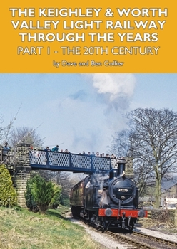 Paperback The Keighley and Worth Valley Light Railway Through the Years - Part 1 Book