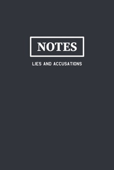 Notes Lies and Accusations: Funny Journal Composition Notebook Gift for Friends, Family, Coworkers