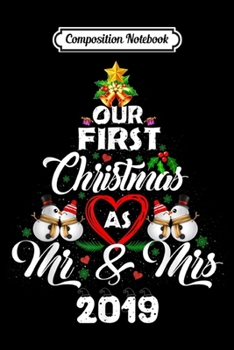Composition Notebook: Our First Christmas As Mr And Mrs 2019 Newlywed Couples  Journal/Notebook Blank Lined Ruled 6x9 100 Pages