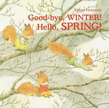Hardcover Good-Bye, Winter! Hello, Spring! Book