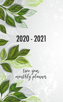 2020-2021 Two Year Monthly Planner: Leaves Design - 2 Year Pocket Planner Calendar 5x8 inches Jan 2020 to Dec 2021 with Phone Book - Personal Planner 24 Months Monthly View Notebook Organizer Agenda S