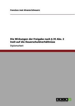 Paperback Die Wirkungen der Freigabe nach § 35 Abs. 2 InsO auf die Dauerschuldverhältnisse [German] Book