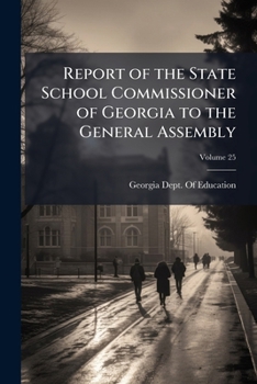 Report of the State School Commissioner of Georgia to the General Assembly, Volume 25