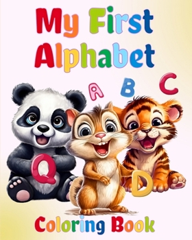 Paperback My First Alphabet Coloring Book: Simple and Fun Activity Workbook for Toddlers Ages 1-3 Book