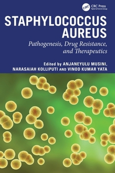 Hardcover Staphylococcus Aureus: Pathogenesis, Drug Resistance, and Therapeutics Book