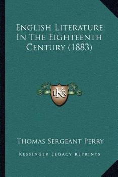 Paperback English Literature In The Eighteenth Century (1883) Book