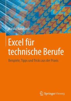 Hardcover Excel Fur Technische Berufe: Beispiele, Tipps Und Tricks Aus Der Praxis [German] Book