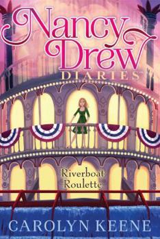 Riverboat Roulette - Book #14 of the Nancy Drew Diaries