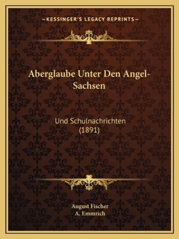 Paperback Aberglaube Unter Den Angel-Sachsen: Und Schulnachrichten (1891) [German] Book