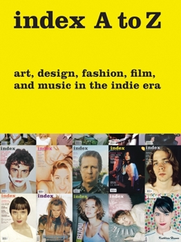 Paperback Index A to Z: Art, Design, Fashion, Film, and Music in the Indie Era Book