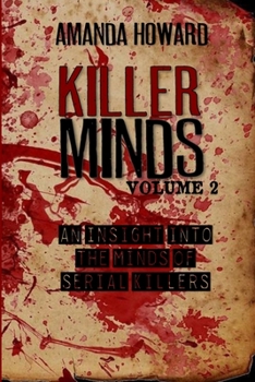 Paperback Killer Minds: An insight into the minds of serial killers - Volume 2 Book