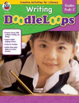 Paperback Writing Doodleloops, Grades PreK-2: Creative Activities for Literacy Book