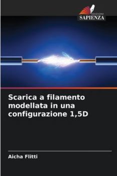 Scarica a filamento modellata in una configurazione 1,5D (Italian Edition)