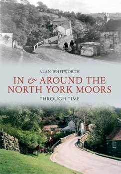 Paperback In & Around the North York Moors Through Time Book