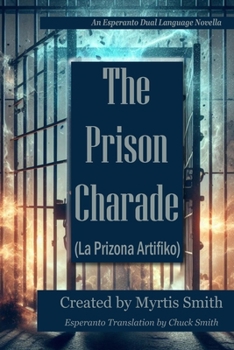 Paperback The Prison Charade: An Esperanto Dual Language Novella Book