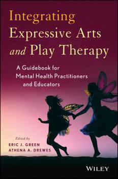 Hardcover Integrating Expressive Arts and Play Therapy with Children and Adolescents Book