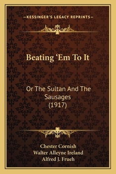 Paperback Beating 'Em To It: Or The Sultan And The Sausages (1917) Book