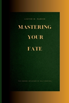 Paperback Mastering Your Fate: The Unseen Influence of Self-Control Book