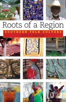 Paperback Roots of a Region: Southern Folk Culture Book