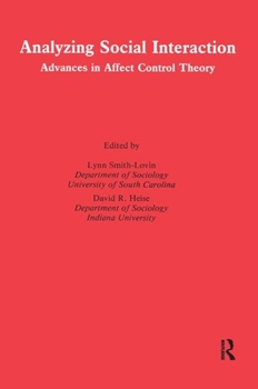 Hardcover Analyzing Social Interaction: Advances in Affect Control Theory Book