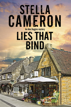 Lies that Bind: A Cotswold murder mystery - Book #4 of the Alex Duggins Mystery