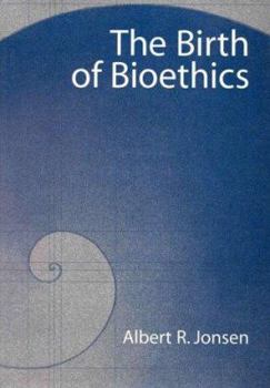 Hardcover The Birth of Bioethics Book