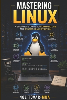 Paperback Mastering Linux: A Beginner's Guide to Command Line and System Administration Book