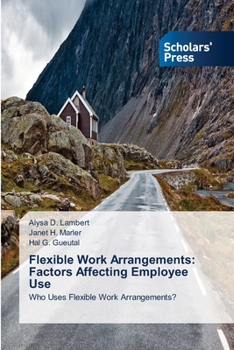 Paperback Flexible Work Arrangements: Factors Affecting Employee Use Book