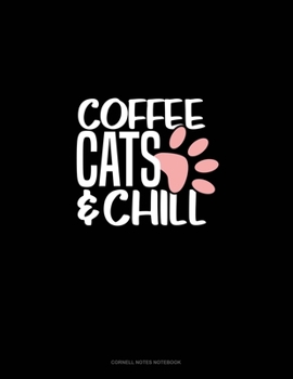 Paperback Coffee Cats And Chill: Cornell Notes Notebook Book