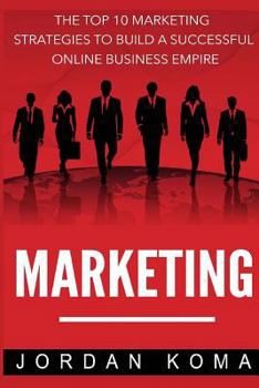 Paperback Marketing: The Top 10 Internet Marketing Strategies to Build a Successful Online Book