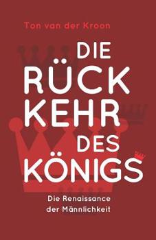 Paperback Die Rückkehr des Königs: Die Renaissance der Männlichkeit [German] Book