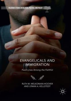 Paperback Evangelicals and Immigration: Fault Lines Among the Faithful Book