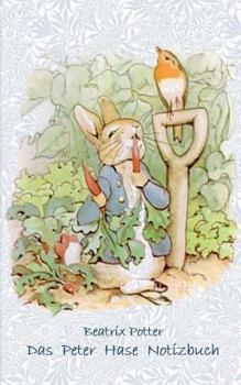 Das Peter Hase Notizbuch: Beatrix Potter, Notizbuch, Notebook, Einschreibbuch, Notizen, Original, Klassiker, Schulkinder, Grundschule, Büro, Stu