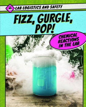 Paperback Fizz, Gurgle, Pop! Chemical Reactions in the Lab Book