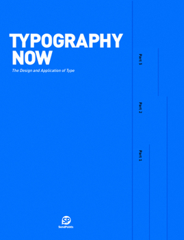 Typography Now: The Design and Application of Type
