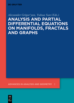 Hardcover Analysis and Partial Differential Equations on Manifolds, Fractals and Graphs Book