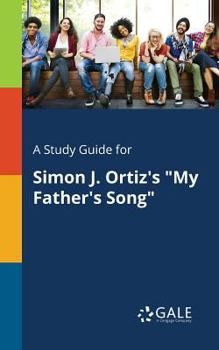 Paperback A Study Guide for Simon J. Ortiz's "My Father's Song" Book