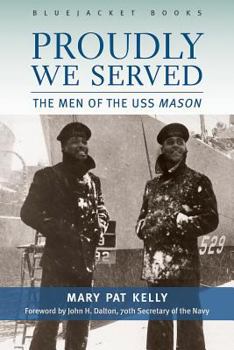 Paperback Proudly We Served: The Men of the USS Mason Book