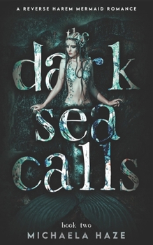 Paperback The Dark Sea Calls: A Reverse Harem Mermaid Romance (Twilight Lake - Book 2) Book
