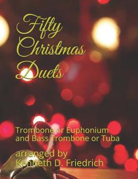 Paperback Fifty Christmas Duets: Trombone or Euphonium and Bass Trombone or Tuba Book