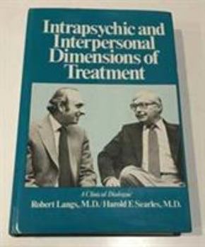 Hardcover Intrapsychic and Inter Personal Dimensions of Treatment (Intrapsychic Interpersonal Dim Tr C) Book