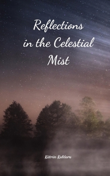 Reflections in the Celestial Mist